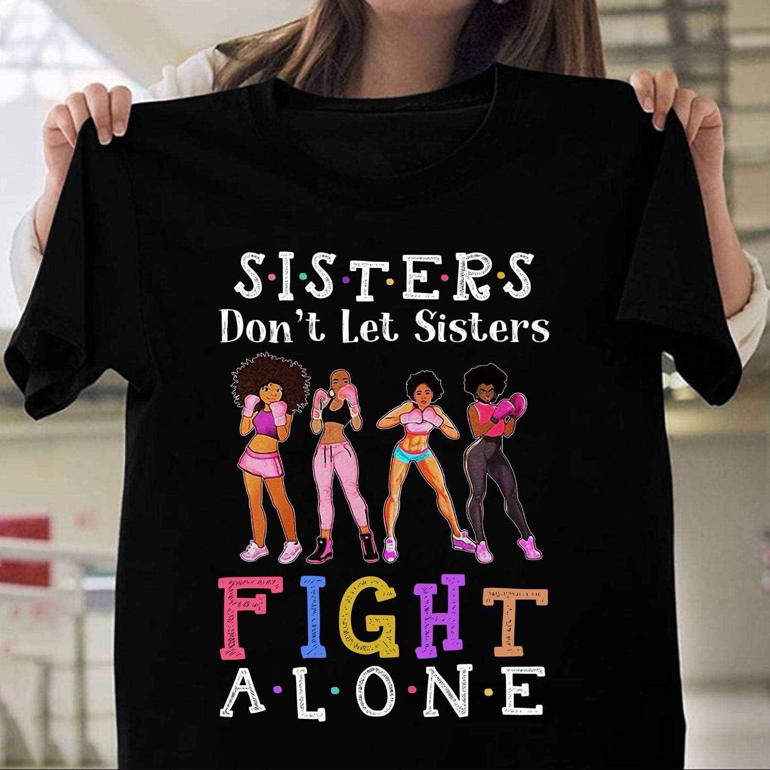 Sisters Don’t Let Sisters Fight Alone Boxing Melanins Breast Cancer Awareness T-shirt