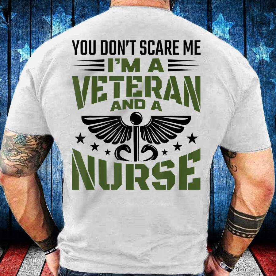 You Don’t Scare Me I’m A Veteran Nurse  T-Shirt