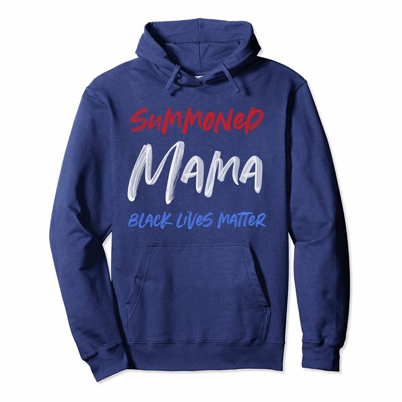 Summoned Mama Red White Blue Wall of Moms Black Lives Matter Pullover Hoodie, T-Shirt, Sweatshirt, Tank Top, Racerback, Dolman