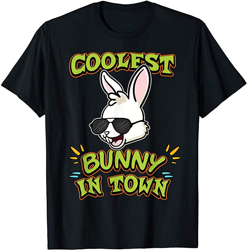 Coolest Bunny in Town Easter Day T Shirt Egg Hunt Gift Idea T-Shirt