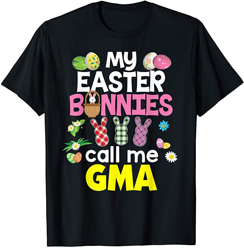 My Easter Bunnies Call Me Gma Bunny Family Egg Hunt Lovely T-Shirt