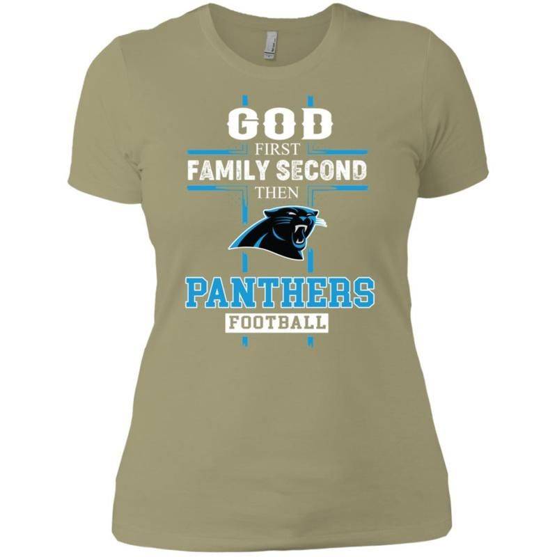 Discover Cool God First Family Second Then Carolina Panthers Football Women T-shirt