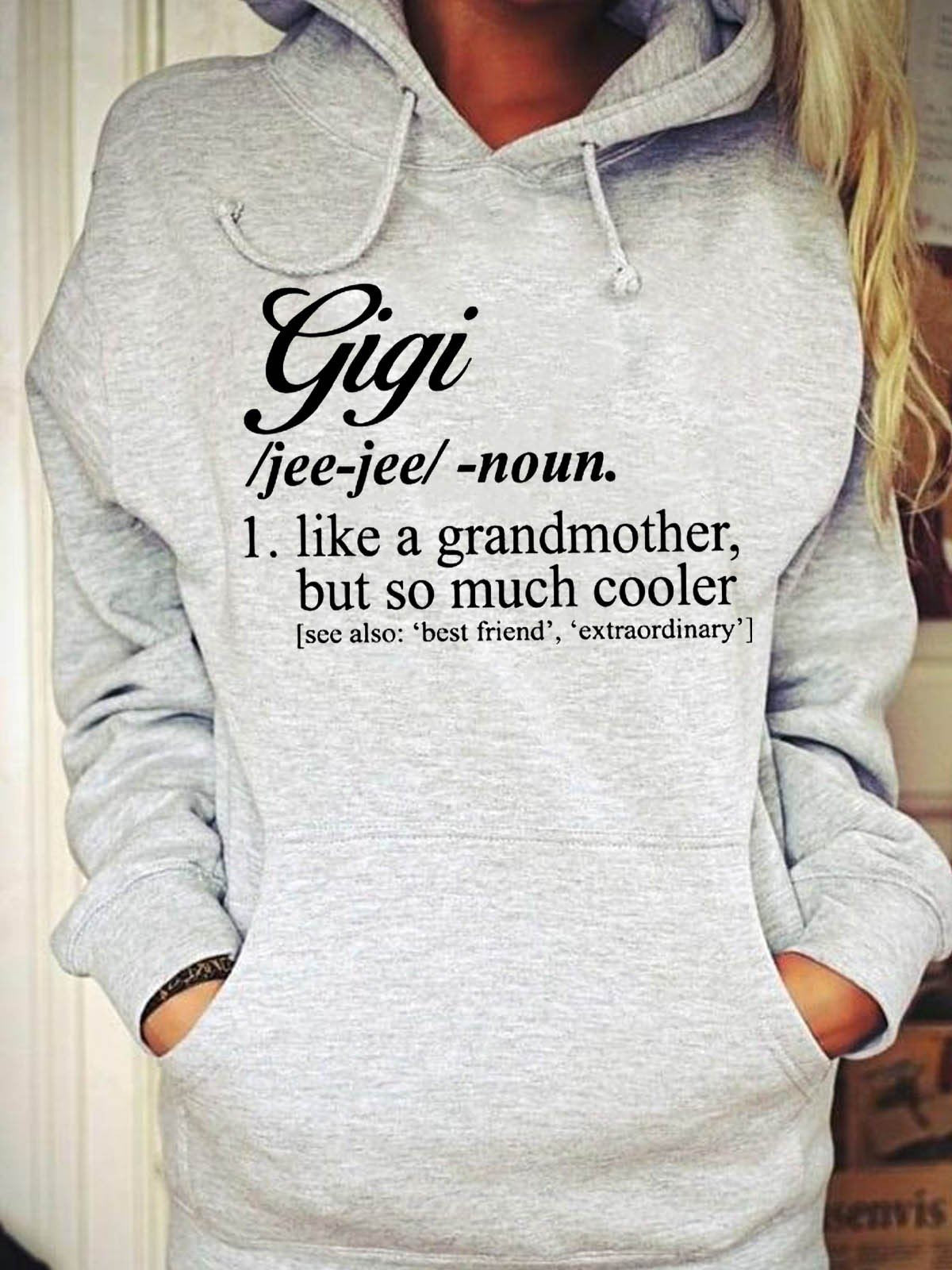 Women Gigi Like A Grandmother But So Much Cooler Hoodie Sweatshirt