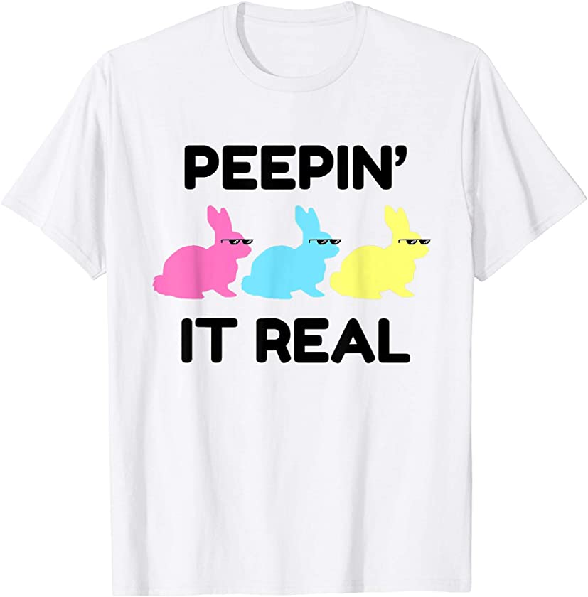 Peepin It Real Clothing Easter Egg Hunting Bunny Lover Gift T-Shirt