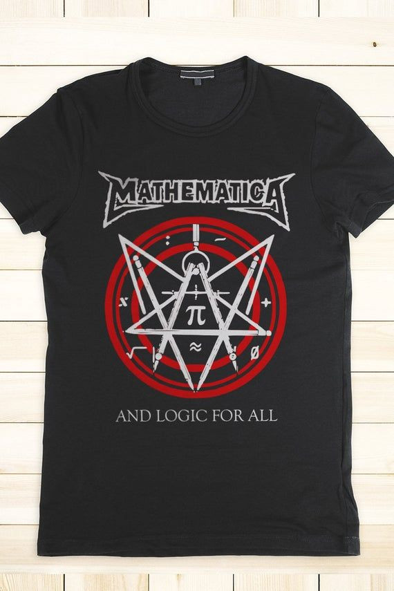 Mathematica And Logic For All Shirt Metallica Style Funny Science Vasprint Art Design 779 Shirt