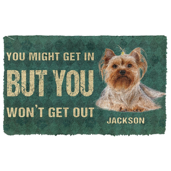 Waybackapparel You Might Get In But You Wont Get Out Yorkshire Terriers Dog 3D Doormat