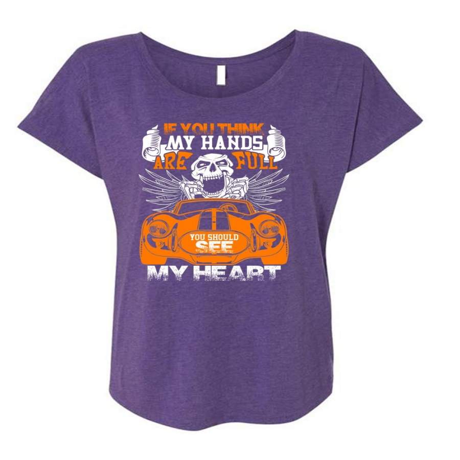 You Should See My Heart T Shirt, My Hands Are Full T Shirt, Cool Shirt (Ladies’ Triblend Dolman Sleeve)