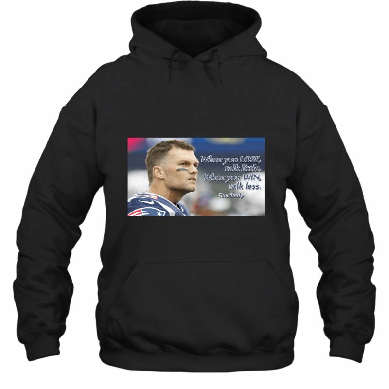 Tom Brady Quote Decorations New England Patriots Hoodie