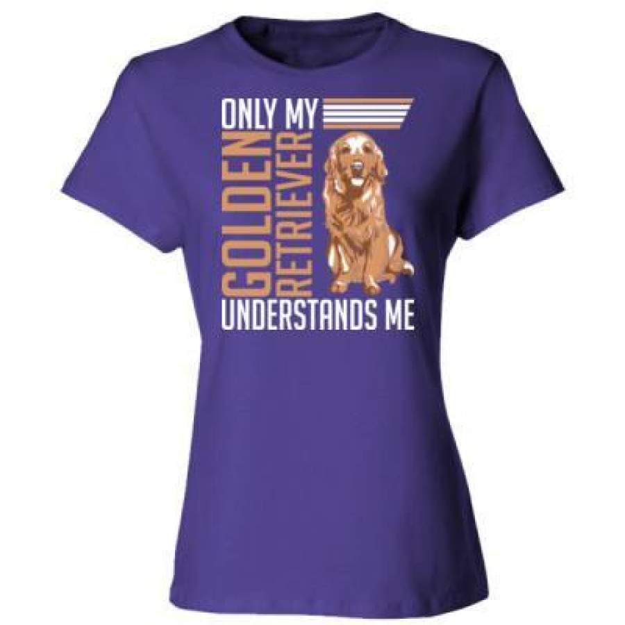 AGR Only My Golden Retriever Understands Me – Ladies’ Cotton T-Shirt