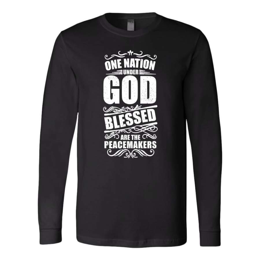 One nation under God blessed are the peacemakers long sleeve shirt