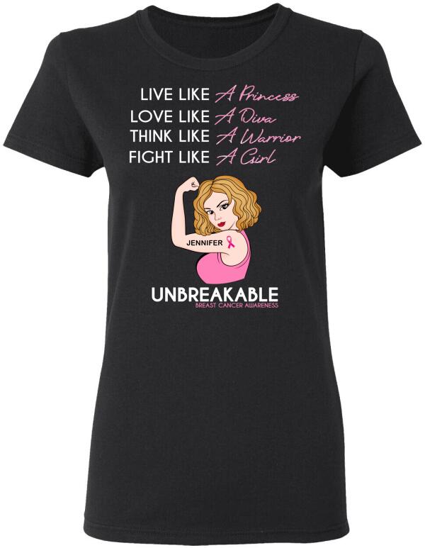 Unbreakable Live Like A Princess Love Like A Diva Personalized Shirt Breast Cancer Awareness Sh-00366-Ctha