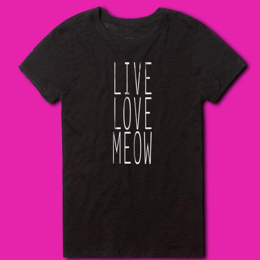 Live Love Meow Funny Kitten Lover Animal Cat Owner Gift Clothing Tumblr Women’S T Shirt