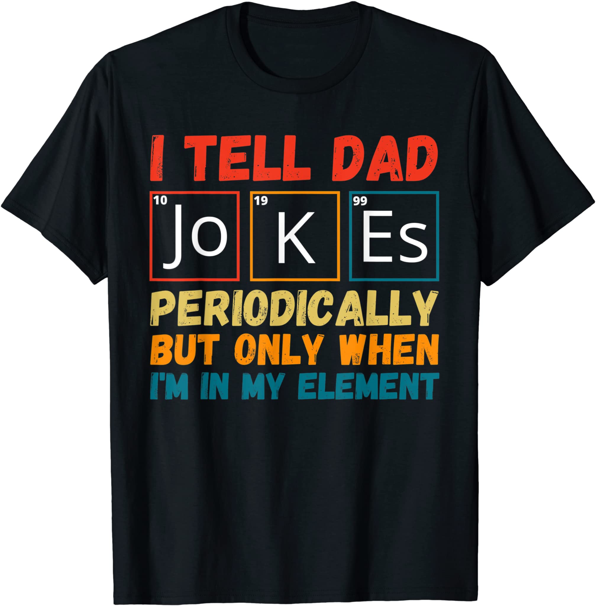 Fathers Day Tee from Wife Kids I Tell Dad Jokes Periodically T-Shirt