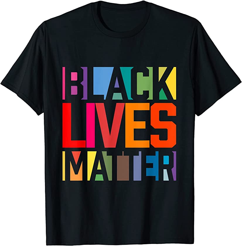 Black Lives Matter BLM Movement End Racism T-Shirt