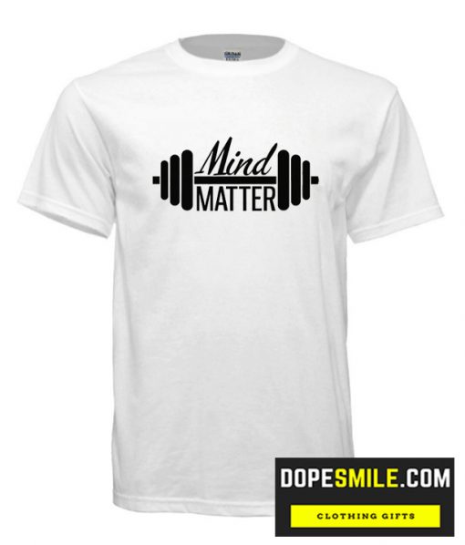 Mind Over Matter cool T shirt