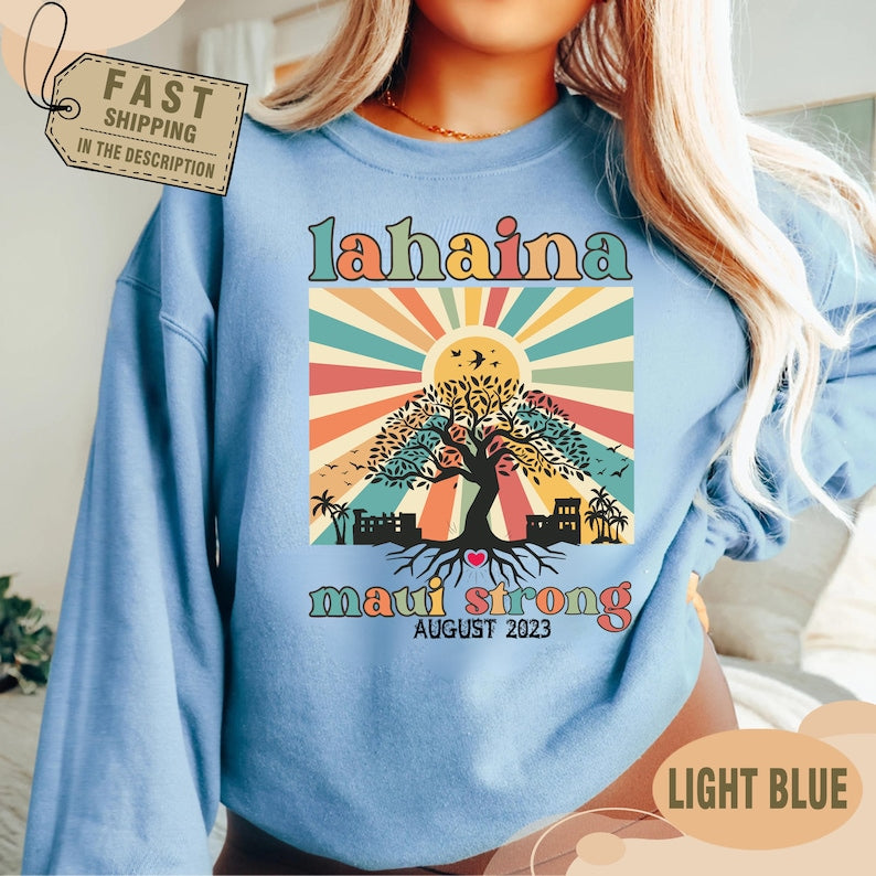 Lahaina Maui Strong Sweatshirt, All Profits Will Be Donated, Maui Sweatshirt, Support For Hawaii Fire Victims, Maui Wildfire Relief Sws2055