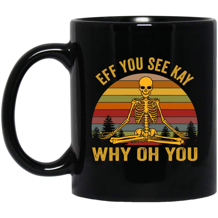 Eff You See Kay Why Oh You Skeleton Yoga Retro Vintage Mug