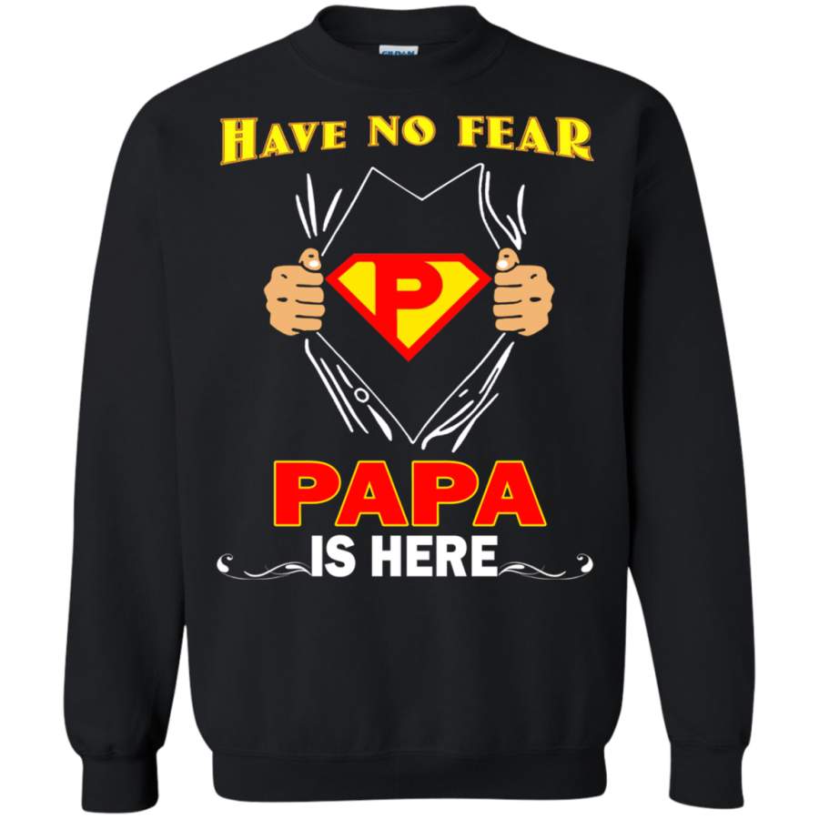 AGR Papa Superhero t shirt and Have no fear papa is here Sweatshirt