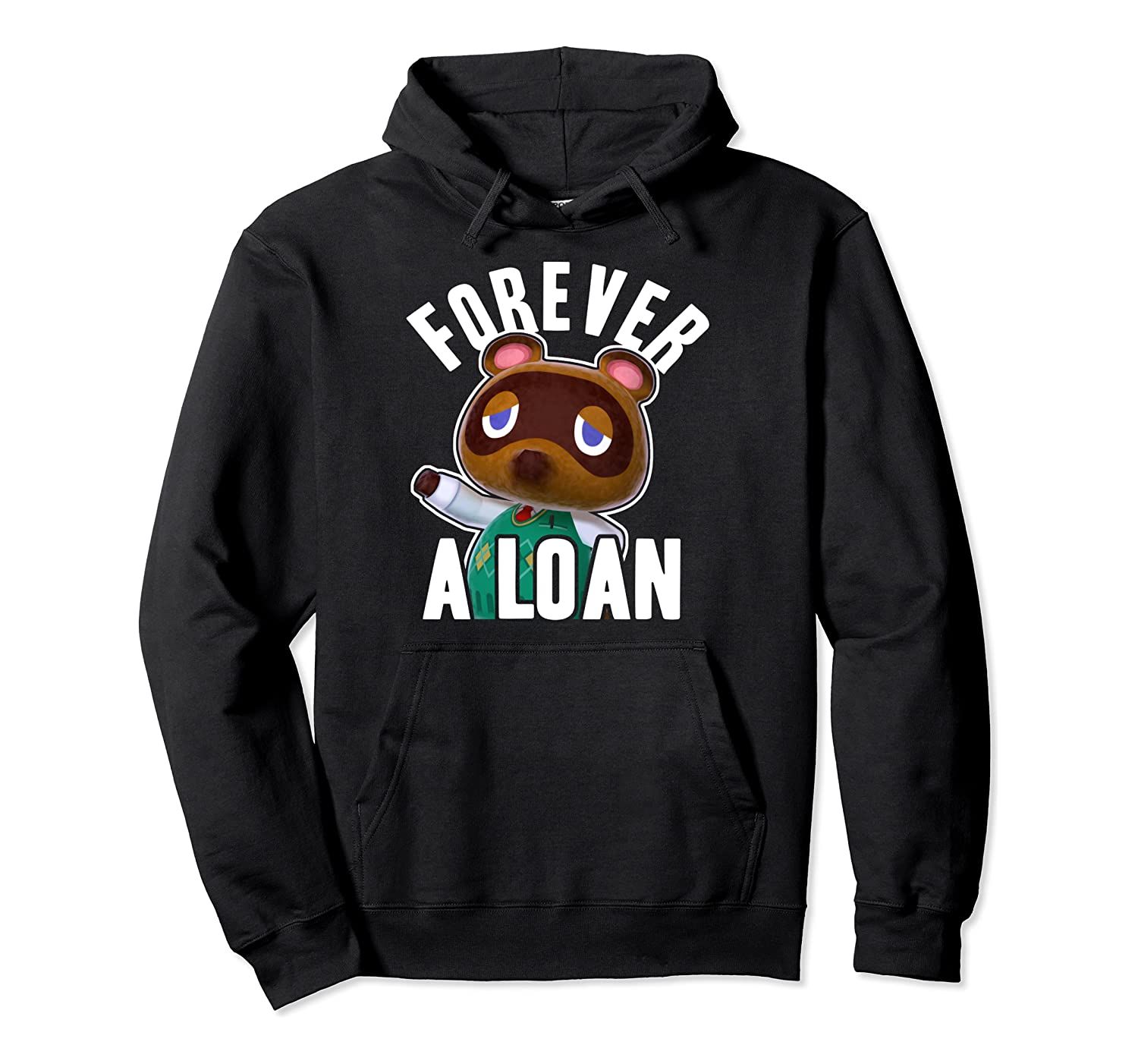 Animal Crossing Tom Nook Forever A Loan Pullover Hoodie, T-Shirt, Sweatshirt