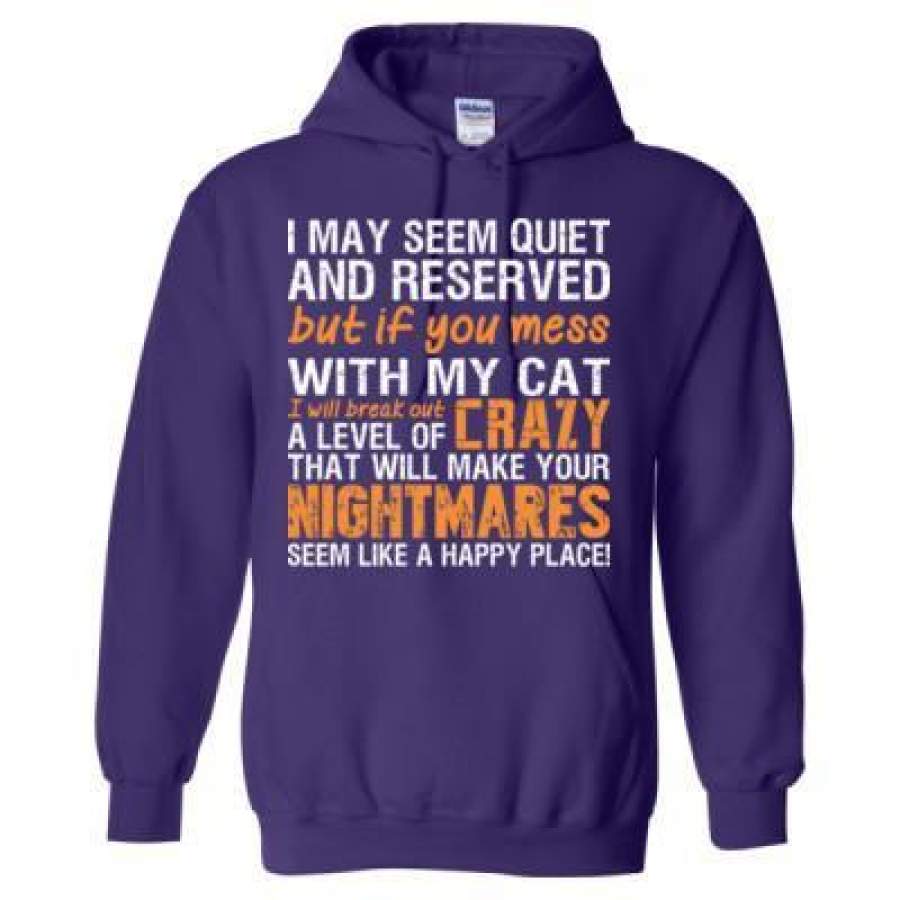 AGR I May Seem Quiet And Reserved But If You Mess With My Cat I Will Break Out – Heavy Blend™ Hooded Sweatshirt