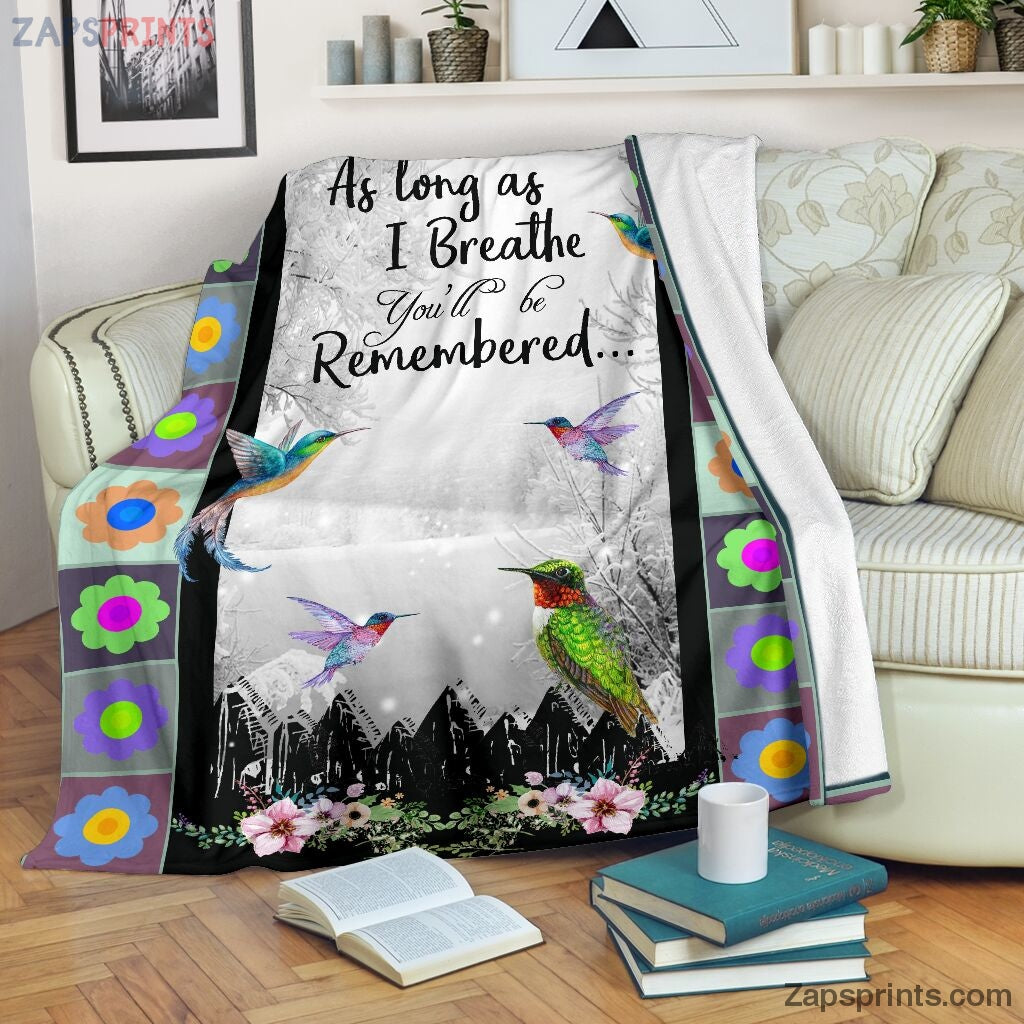 As Long As I Breath Youll Be Remembered, Hummingbird Premium Blanket – Cool Gift Ideas