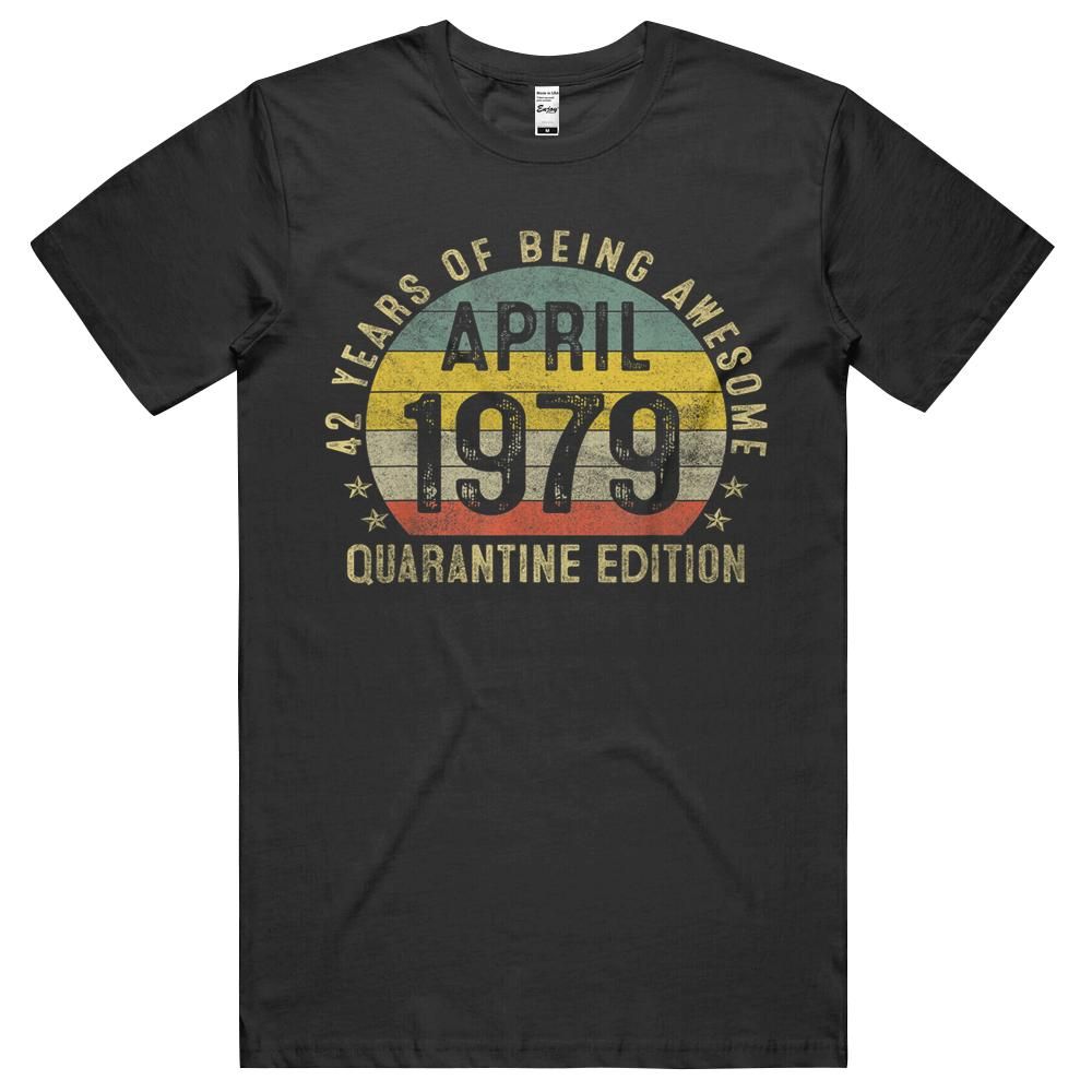 42 Years Old Vintage April 1979 42nd Birthday Quarantine Unisex Shirt