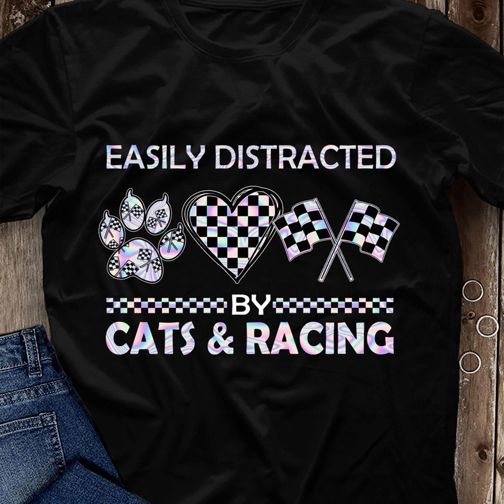 Easily Distracted By Cats And Racing T-shirt