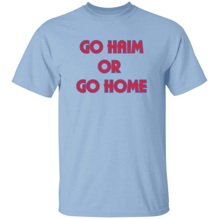 Go Haim Or Go Home T-Shirt