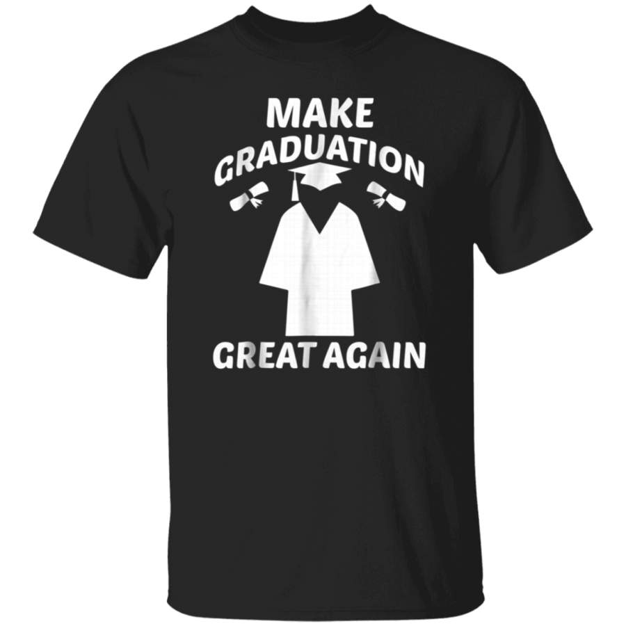 FUNNY MAKE GRADUATION GREAT AGAIN TSHIRT Seniors