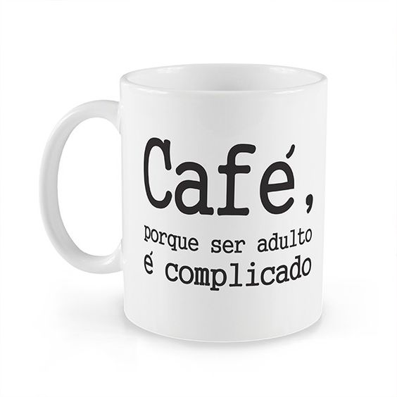 Café Porque Ser Adulto É Complicado Mugs