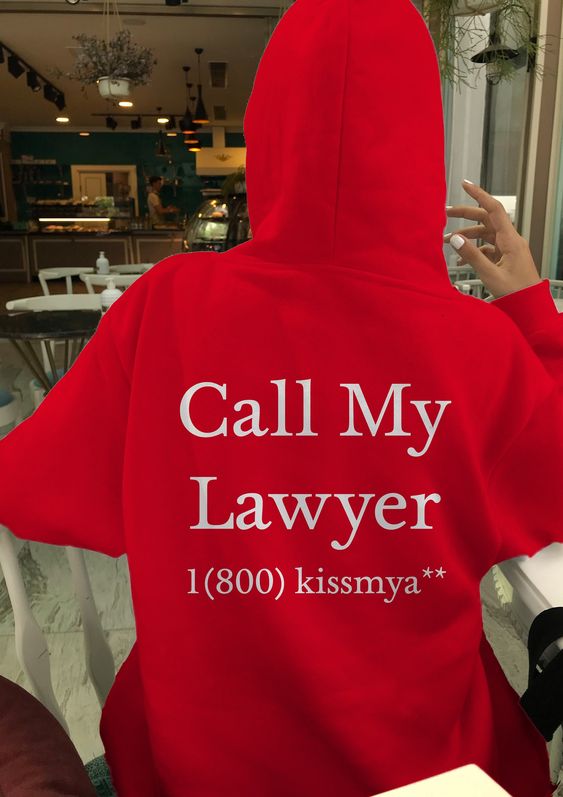 Call My Lawyer Hoodie, Trendy Hoodie, Cozy Hoodie, Words Back Hoodie, VSCO Hoodie, Women Hoodie