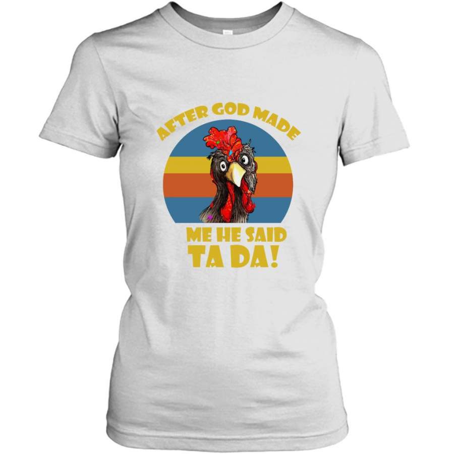 After God Made Me He Said Ta Da, Chicken Farm Funny Sunset Vintage  – Gildan Women Shirt