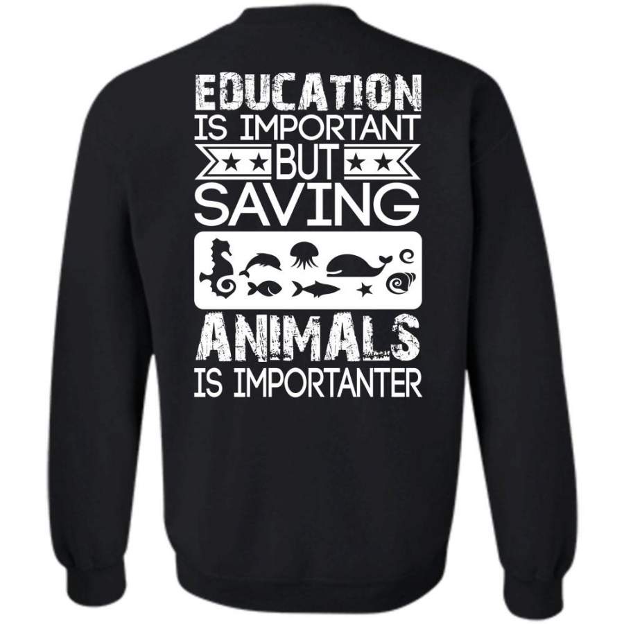 Saving Animals Is Importanter T Shirt, I Love My Life Sweatshirt