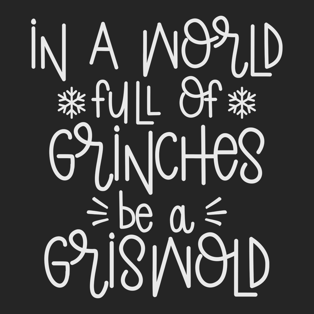 In A World Full Of Grinches Be A Griswold T-Shirt , Christmas Outfits by Flowershirts