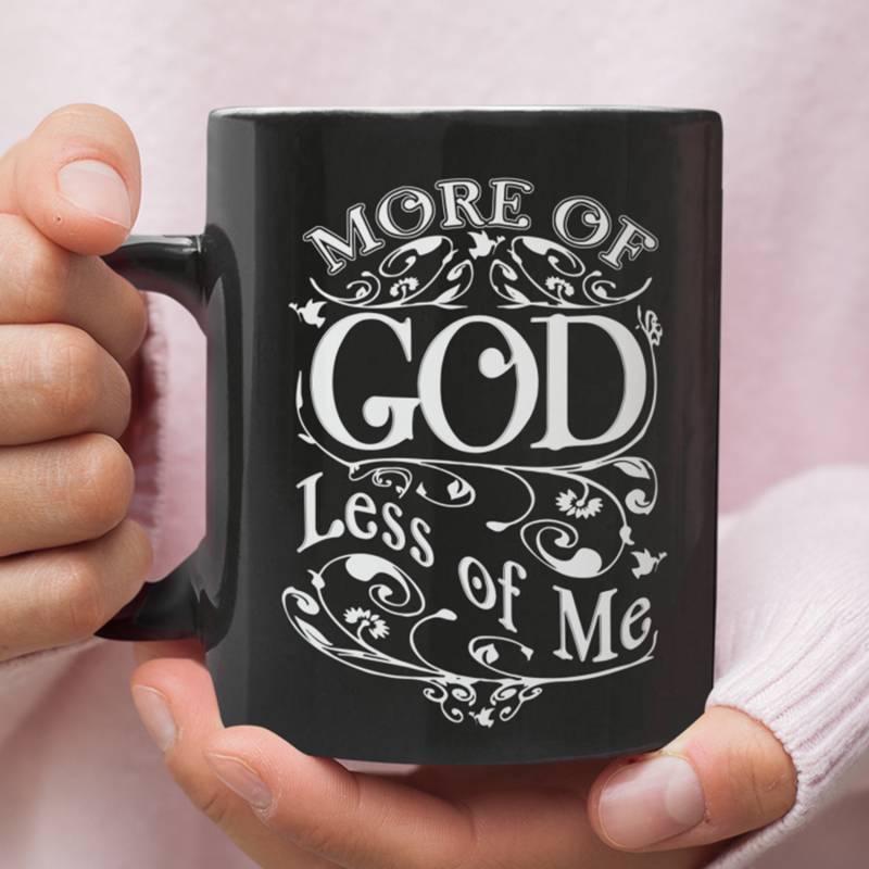 More of God less of me coffee mug