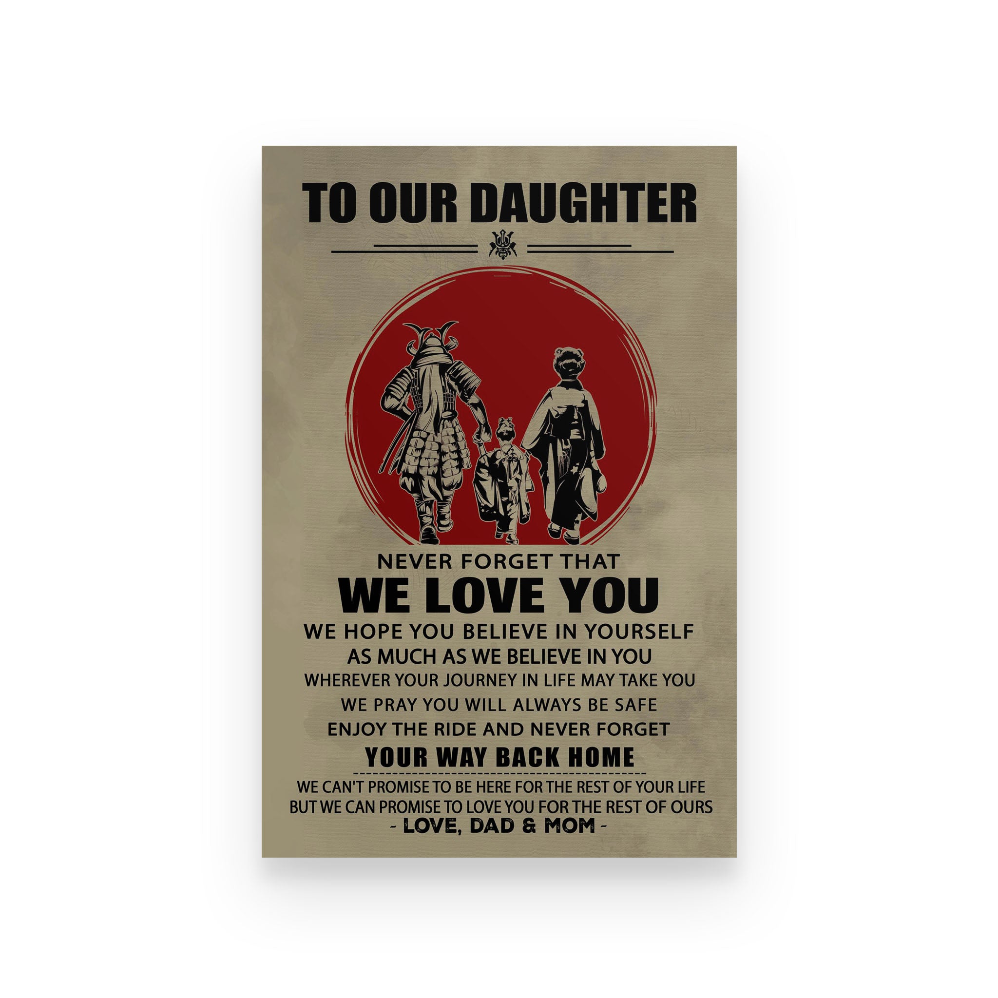 Samurai poster dad and mom to daughter never forget that I love you