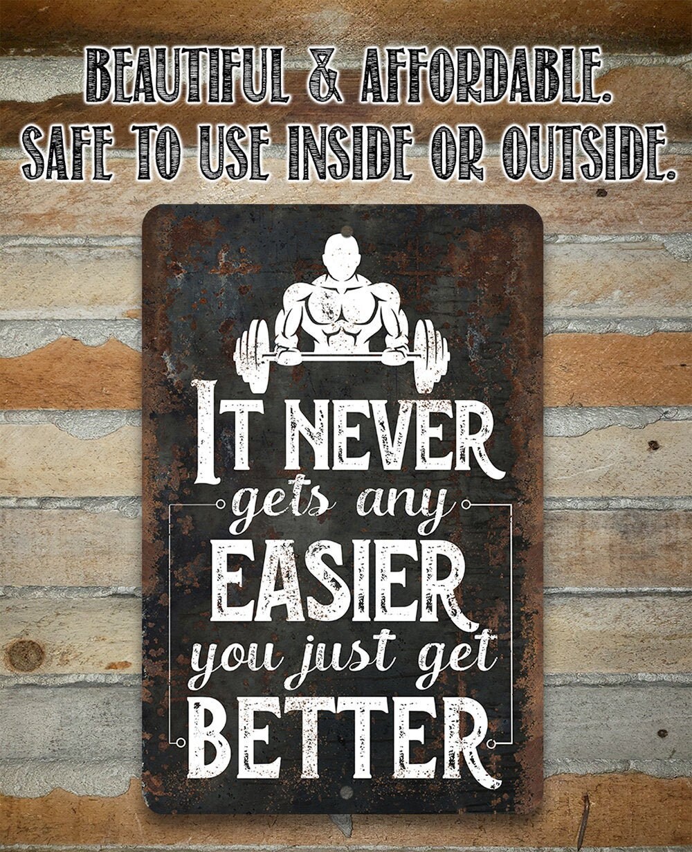 It Never Gets Any Easier – 8″ x 12″ or 12″ x 18″ Aluminum Tin Awesome Metal Poster