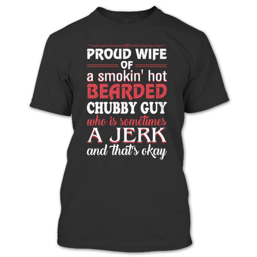Proud Wife Of A Smokin’ Hot Bearded Chubby Guy T Shirt, Wife Shirt, Couple Shirt