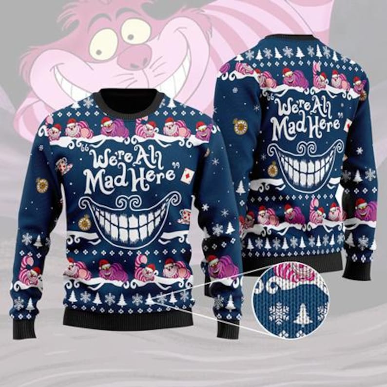 Alice In Wonderland Christmas Ugly Sweater, We’re All Mad Here Christmas Sweatshirt, Cheshire Cat Ugly Christmas Sweater, Christmas Gift