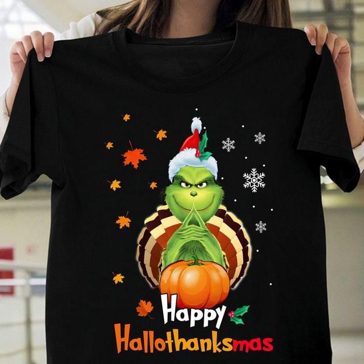 The Grinch Halloween Christmas Happy Hallothanksmas T Shirt Hoodie Sweater