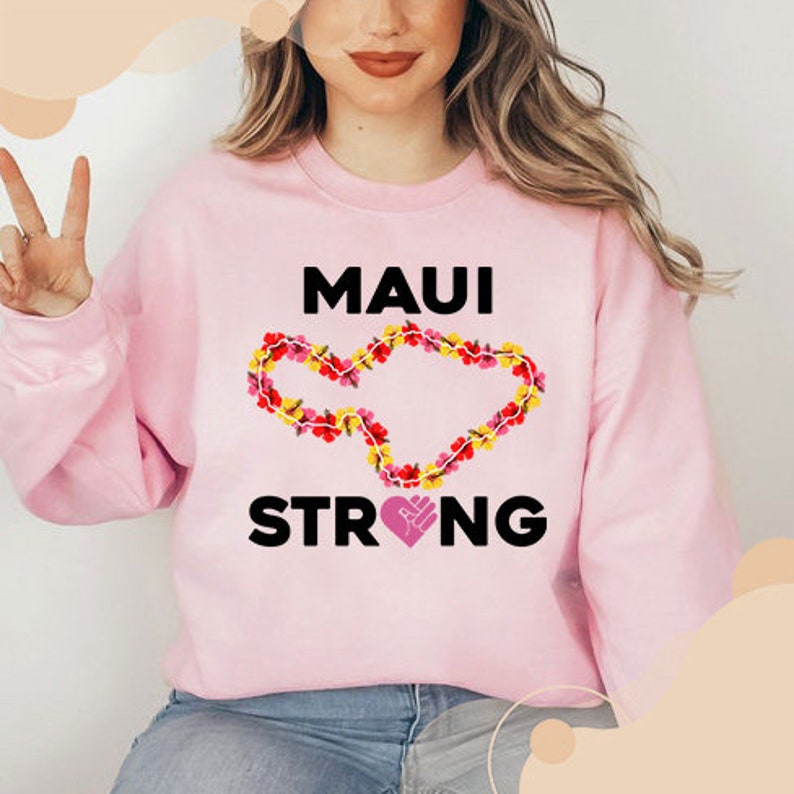 Lahaina Support Maui Sweatshirt, All Profits Will Be Donated, Maui Strong Sweatshirt, Maui Wildfire Relief, Support For Hawaii Fire Victims Sws1816