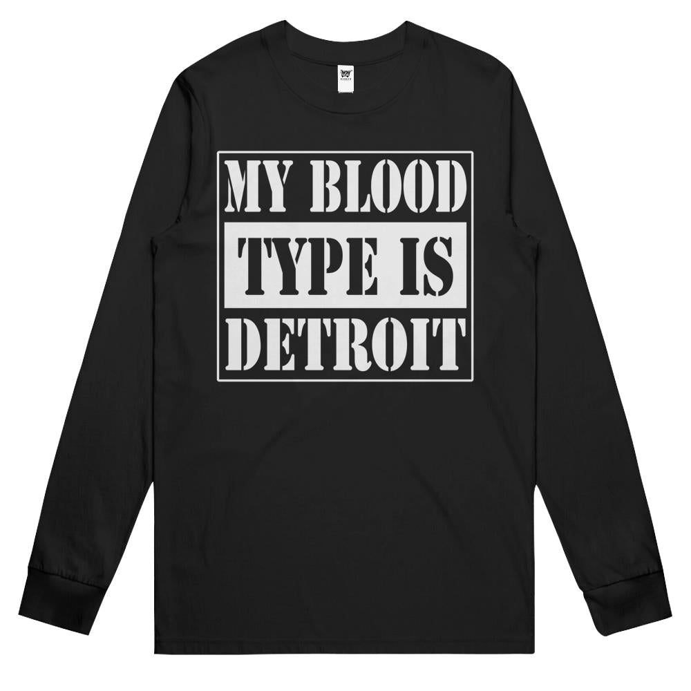 My Blood Type Is Detroit Long Sleeve T Shirts