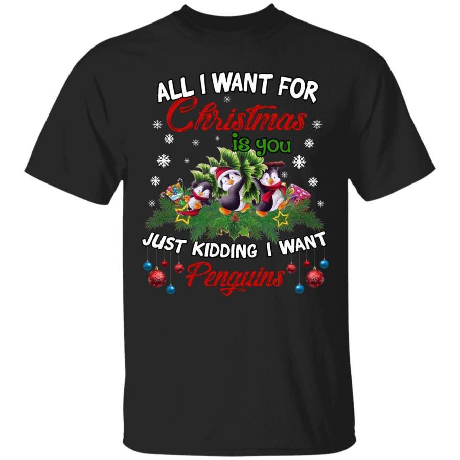 LUCY’S STYLE – All I want for Christmas is you, just kidding I want Penguins – Best Christmas gift Black T-shirt