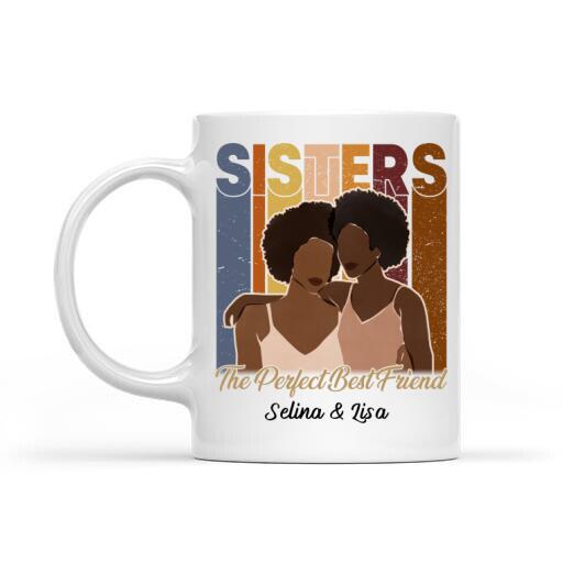 Personalized Mug To Black Friend – Sisters The Perfect Best Friend – Black Sisters Customize Mug – Black Afro Women Art