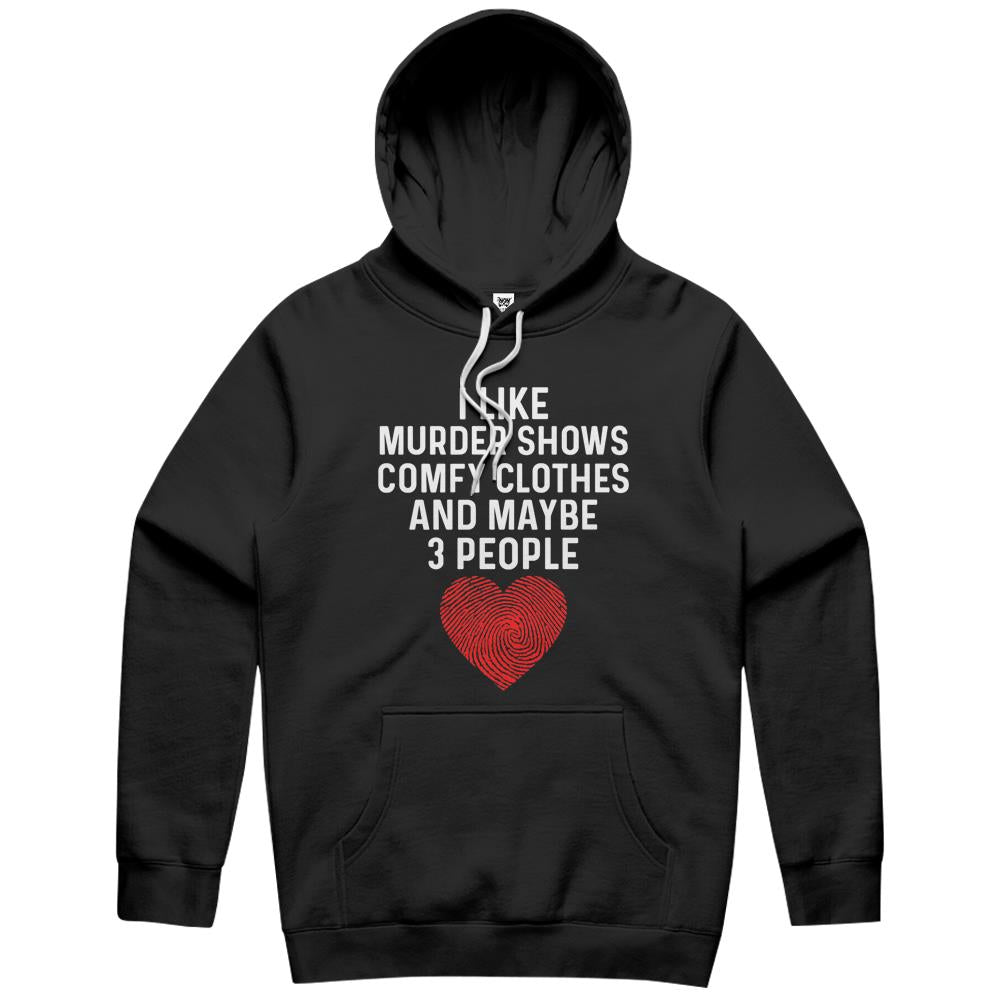 Murder Shows And Comfy Clothes I Like True Crime And Maybe 3 Hoodie