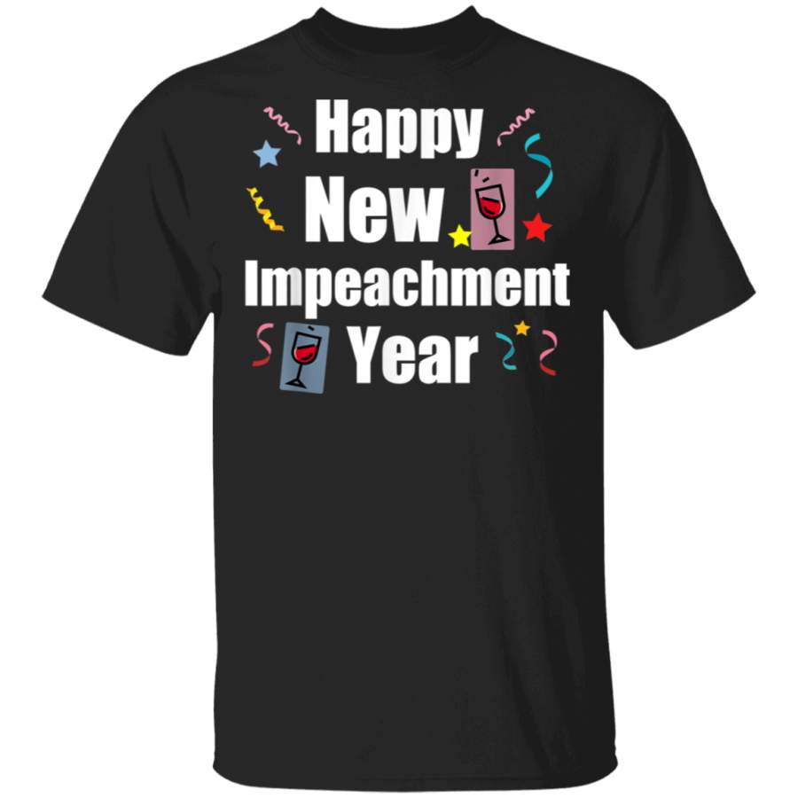 Happy New Impeachment Year Wine Streamers Dark Color TShirt