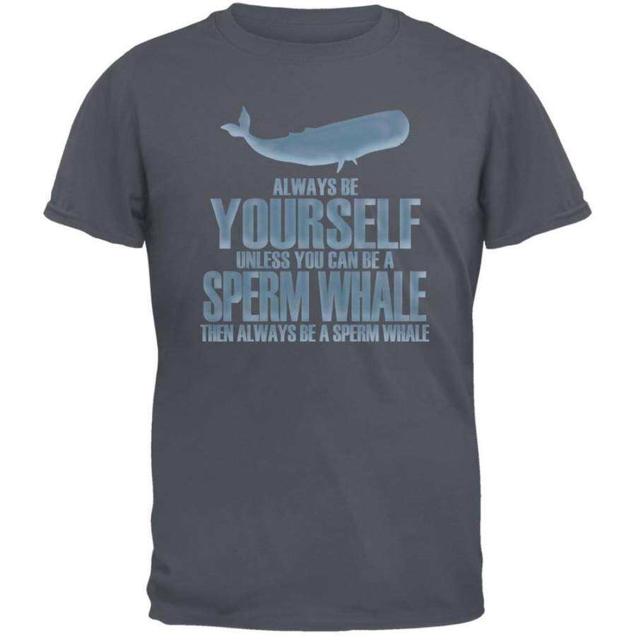 Always Be Yourself Sperm Whale Charcoal Grey Adult T-Shirt