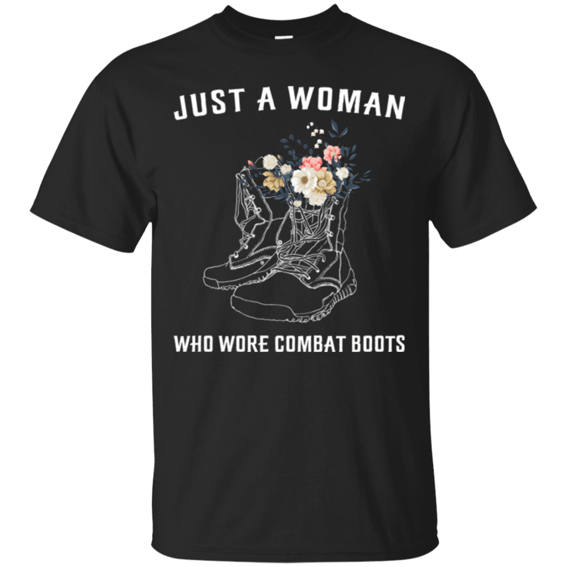 Military T-Shirt ”Just A Woman Who More Combat Boots”