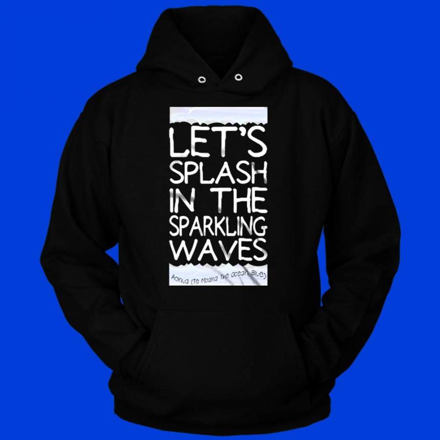 Te Moana   Lets Splash In The Sparkling Waves   White Men’S Hoodie