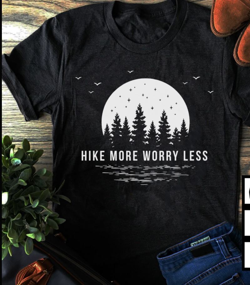 Hike More Worry Less Hiking Lovers Gift Standard/Premium T-Shirt